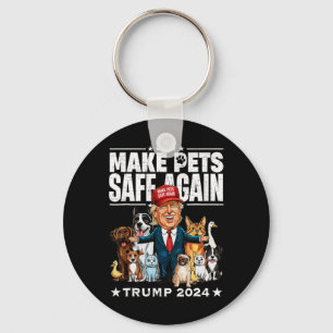Make Pets Safe Again Trump 2024 Save Our Pets Key Ring