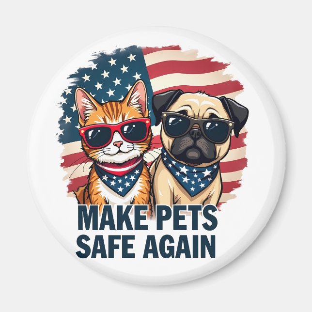 Make Pets Safe Again Trump Cat Dogs Election Magnet (Front)