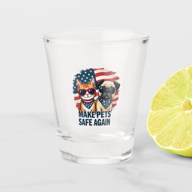 Make Pets Safe Again Trump Cat Dogs Election Shot Glass (Front)