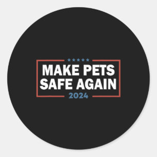 Make Pets Safe Again Trump Harris Debate Eating Th Classic Round Sticker