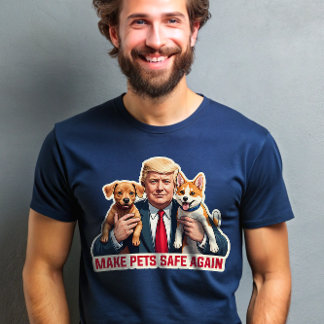 Make Pets Safe Again Trump Presidential Debate T-Shirt