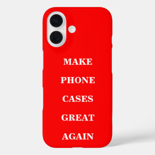 Make Phone Cases Great Again