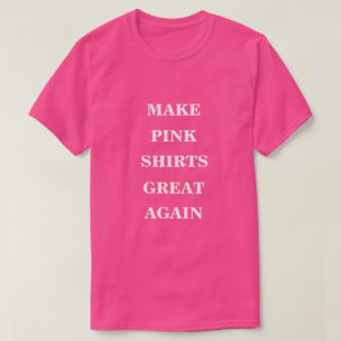 Make Pink Shirts Great Again