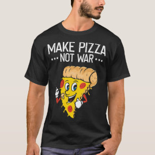 Make Pizza, Funny Fast Food Cheese Crust Lover T-Shirt
