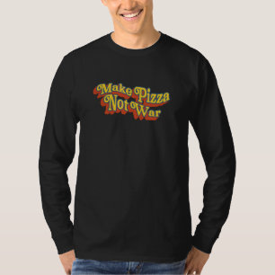 Make Pizza Not War For Pro Peace 70s Retro Pizza T-Shirt