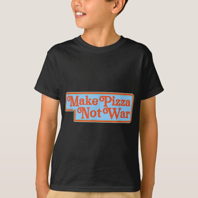 Make Pizza Not War Shirt Funny 80s Retro Peace Ant (Front)