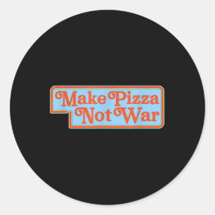 Make Pizza Not War Shirt Funny 80s Retro Peace Ant Classic Round Sticker