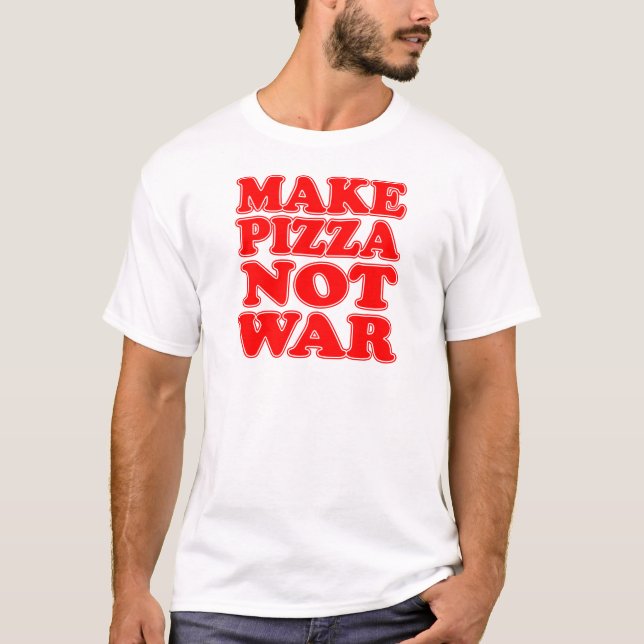 Make Pizza Not War T-Shirt (Front)