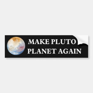 Make Pluto a Planet Again bumper Bumper Sticker
