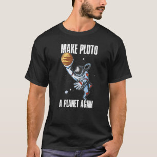 Make Pluto A Planet Again T-Shirt