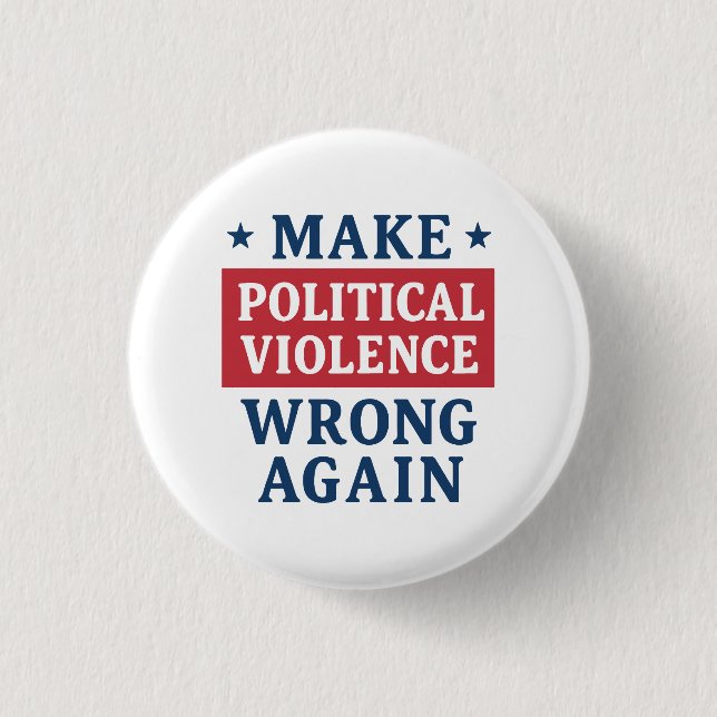 Make political violence wrong again 3 cm round badge (Front)