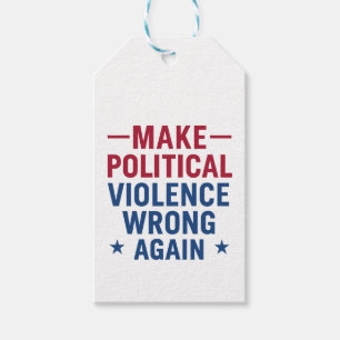 Make political violence wrong again gift tags