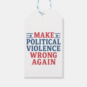 Make political violence wrong again gift tags