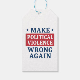Make political violence wrong again gift tags