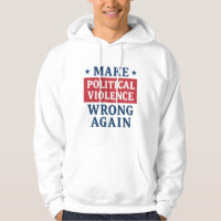 Make political violence wrong again