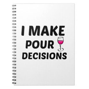 MAKE POUR DECISIONS WINE GLASS NOTEBOOK