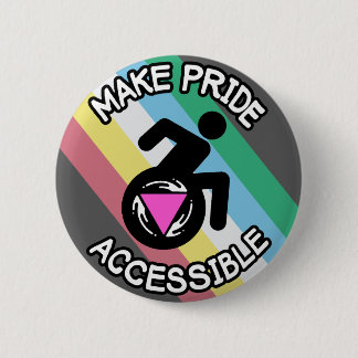 Make Pride Accessible Queer LGBTQ disabled pride 6 Cm Round Badge