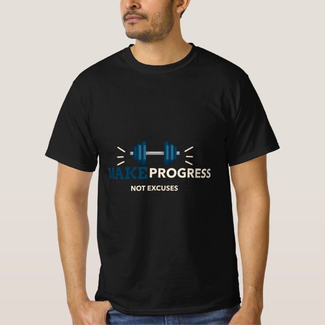 Make Progress Not Excuses GYM Fitness  T-Shirt (Front)