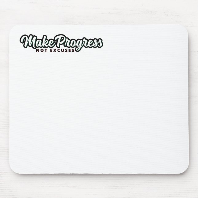 Make Progress Not Excuses Mouse Mat (Front)
