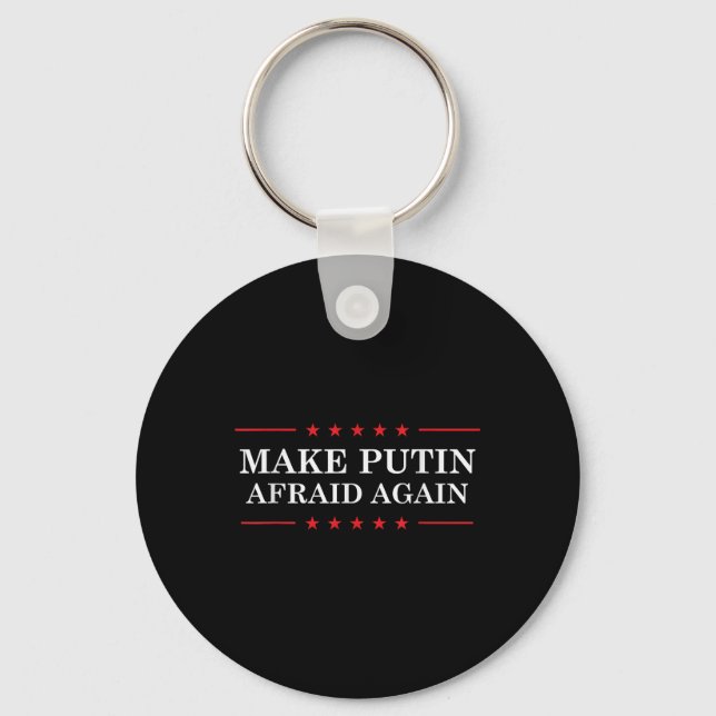 Make Putin Afraid Again - Support Ukraine And Stop Key Ring (Front)