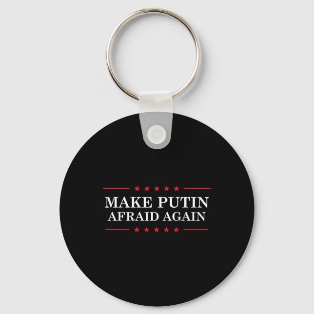 Make Putin Afraid Again - Support Ukraine And Stop Key Ring (Front)