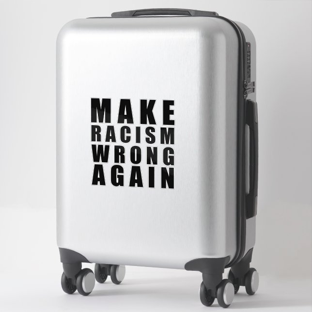 Make racism wrong again  (Suitcase)