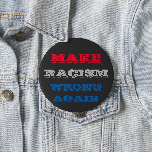 Make Racism Wrong Again 10 Cm Round Badge (In Situ)