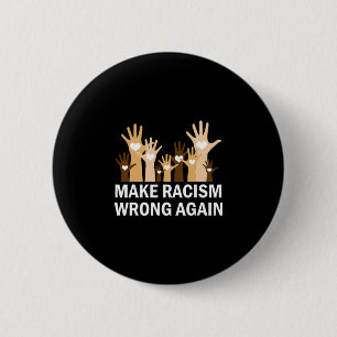 Make Racism Wrong Again Anti-hate Resist Anti-trum 6 Cm Round Badge