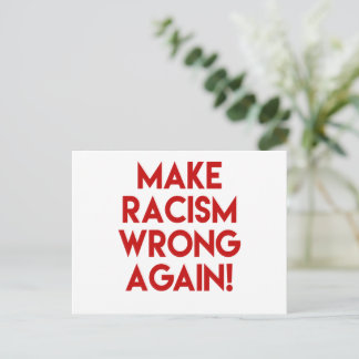 Make racism wrong again! Anti Racism Protest Postcard