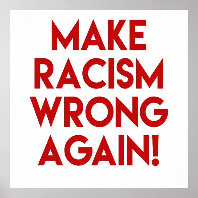 Make racism wrong again! Anti Racism Protest Poster (Front)