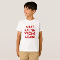 Make racism wrong again! Anti Racism Protest