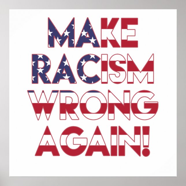 Make racism wrong again! Anti Trump protest Poster (Front)