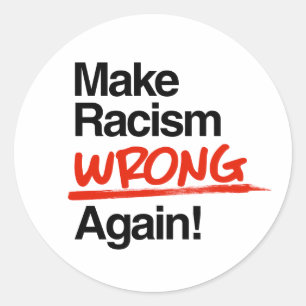 Make Racism Wrong Again Classic Round Sticker
