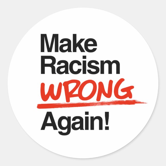 Make Racism Wrong Again Classic Round Sticker (Front)