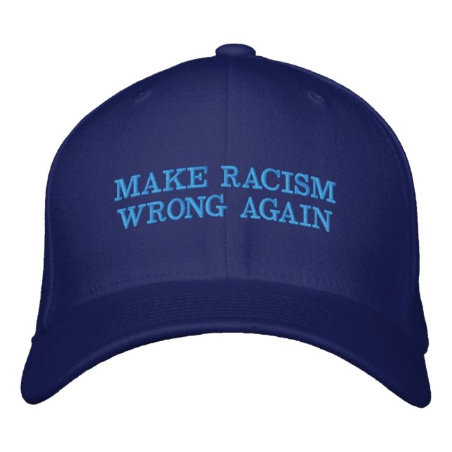 MAKE RACISM WRONG AGAIN EMBROIDERED HAT (Front)