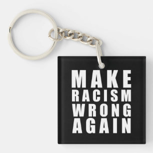 Make racism wrong again key ring