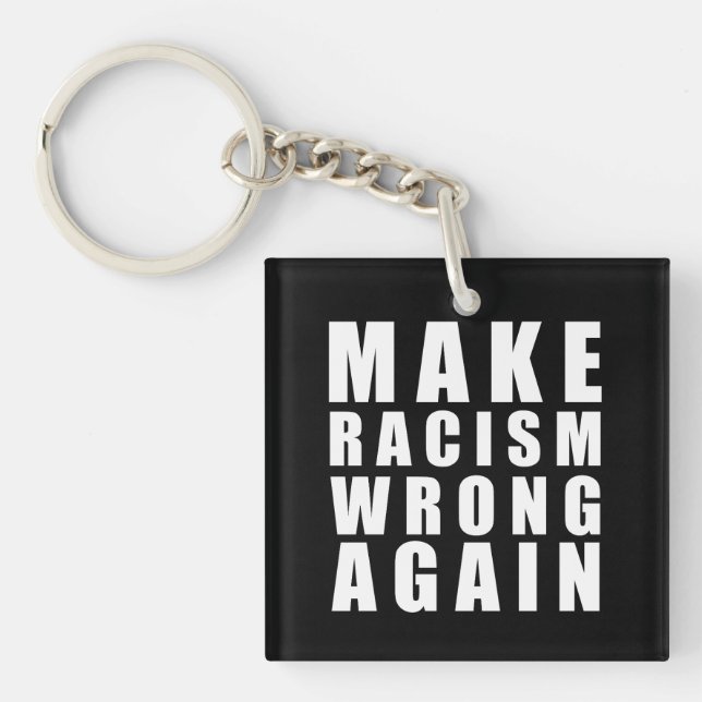 Make racism wrong again  key ring (Front)