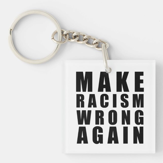Make racism wrong again  key ring (Front)