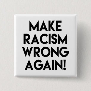 Make racism wrong again! Protest 15 Cm Square Badge