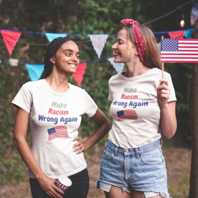Make Racism Wrong Again T-Shirt (Creator Uploaded)