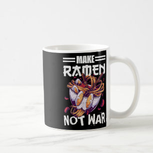 Make Ramen Not War Funny Japanese Food Quote  Coffee Mug