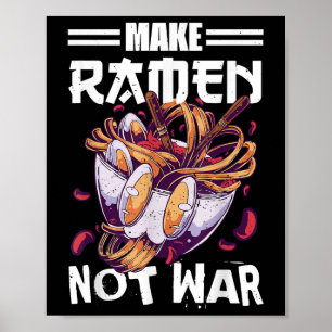 Make Ramen Not War Funny Japanese Food Quote Poster