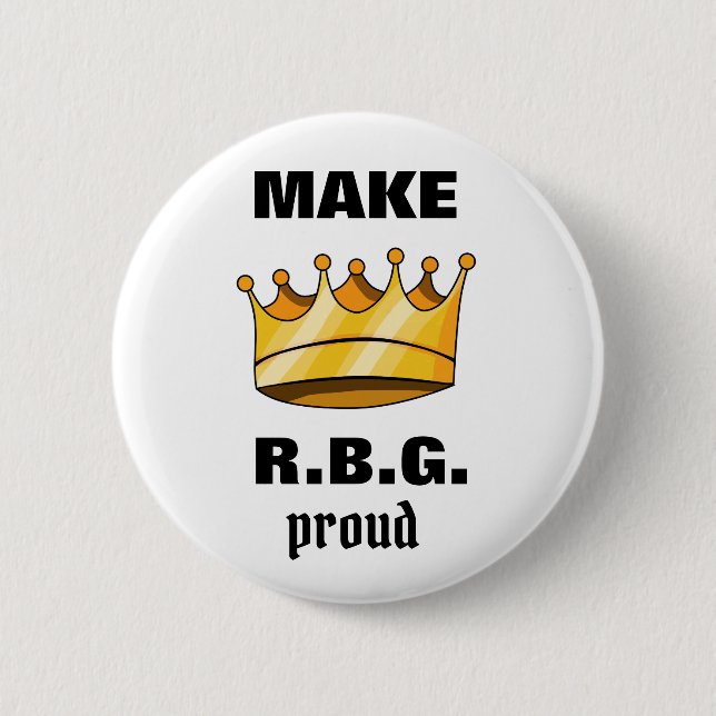 Make RBG Proud Ruth Bader Ginsburg 6 Cm Round Badge (Front)