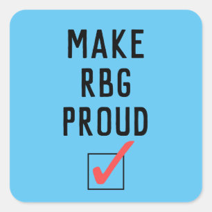 Make RBG Proud Square Sticker