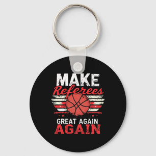 Make Referees Great Again1  Key Ring