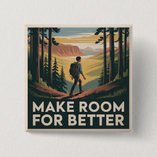 Make Room For Better 15 Cm Square Badge
