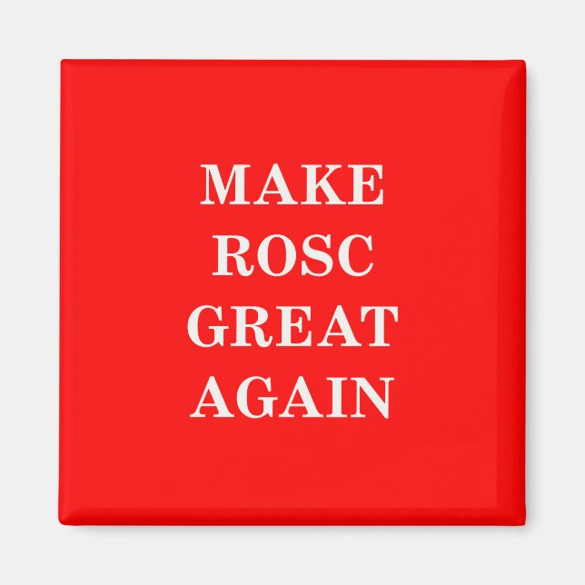 Make ROSC Great Again Magnet (Front)