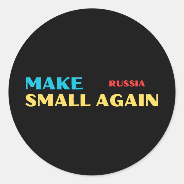 Make Russia Small Again – Bold Satirical Statement Classic Round Sticker (Front)