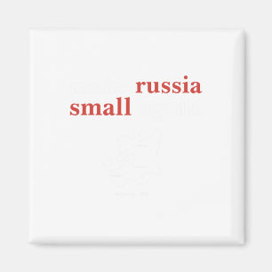 Make Russia Small Again Magnet