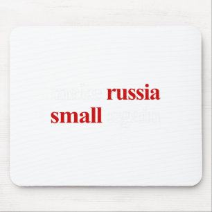 Make Russia Small Again Make Russia Small Again 1 Mouse Mat
